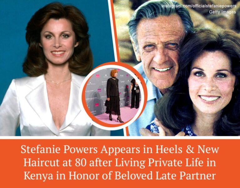 Stefanie Powers Appeared in Heels & New Haircut at 80 after Private Life in Kenya in Honor of Late Partner