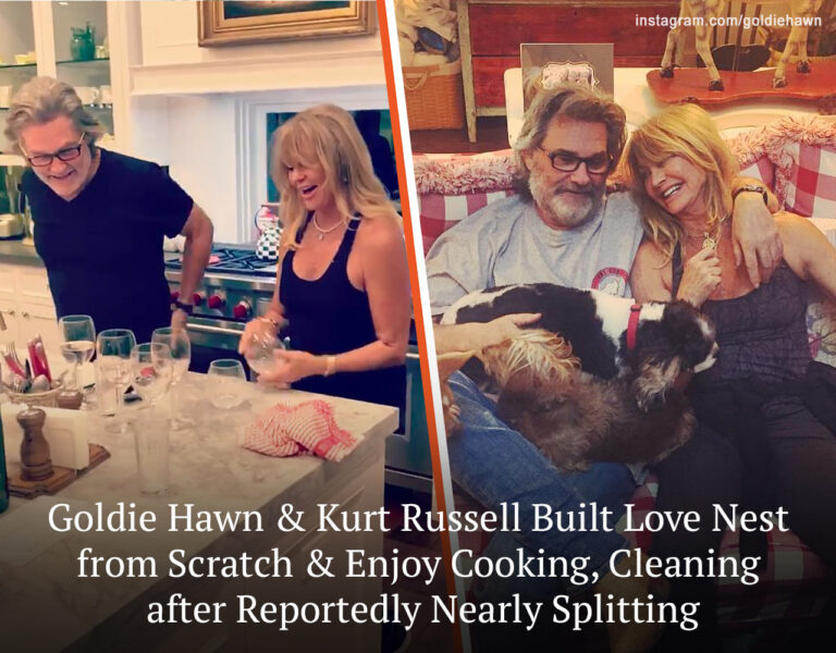 Goldie Hawn & Kurt Russell Build Love Nest from Scratch & Enjoy Cooking, Cleaning after Reportedly Nearly Splitting