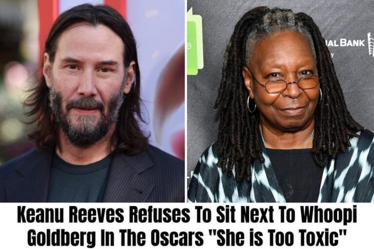 Keanu Reeves Refuses To Sit Next To Whoopi Goldberg In The Oscars “She is Too Toxic”