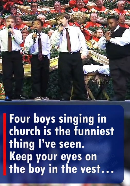 Four boys singing in church is the funniest thing I’ve seen. Keep your eyes on the boy in the vest