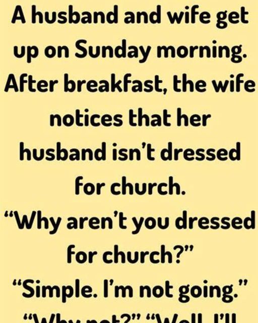 Wife notices that her husband isn’t dressed for church.