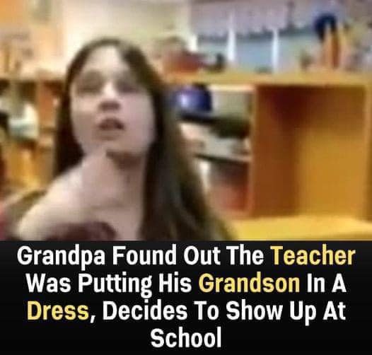 Grandfather Takes Action After Learning Teacher Put Grandson in a Dress, Shows Up at School