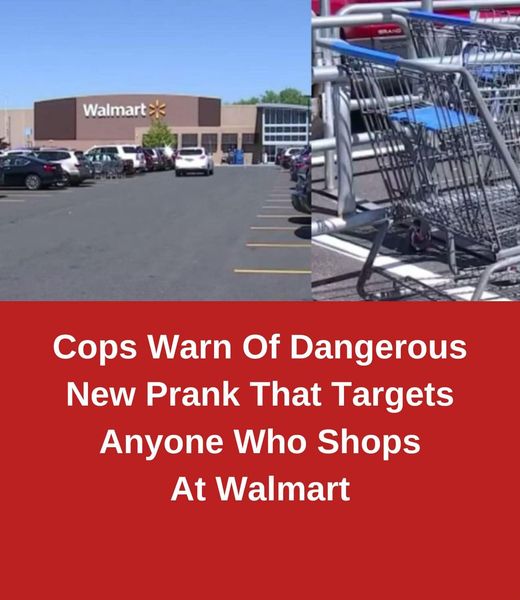 “COPS WARN OF NEW DANGEROUS PRANK TARGETING WALMART SHOPPERS