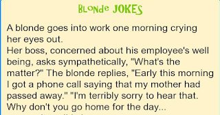 A blonde goes into work one morning crying her eyes out