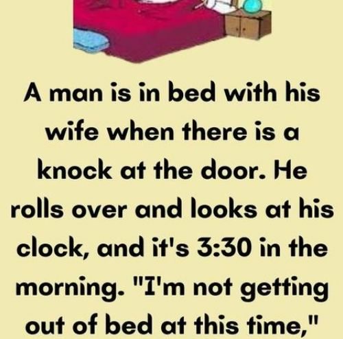 A man is in bed with his wife when there’s a knock at the door.