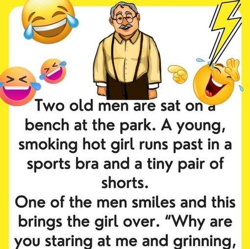 Old Men Sitting On A Bench…We’ve chuckled with tears with this joke…