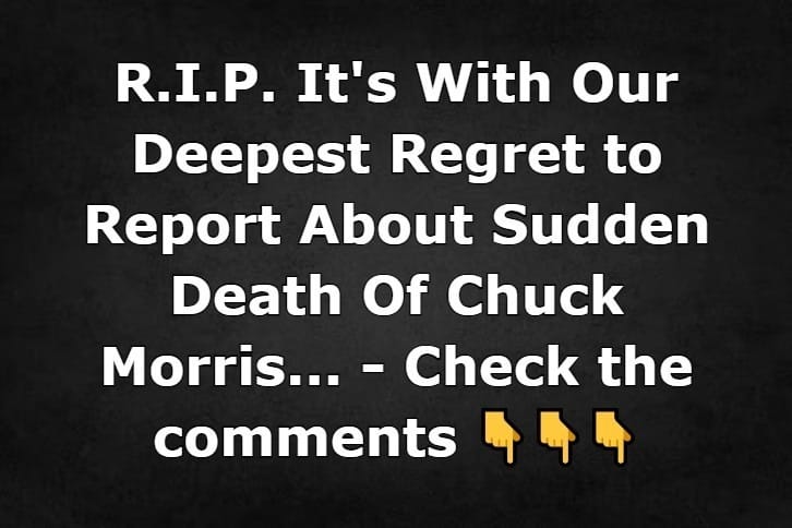 It’s With Our Deepest Regret to Report About Sudden Death Of Chuck Morris