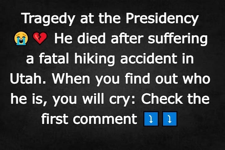 He died after suffering a fatal hiking accident in Utah