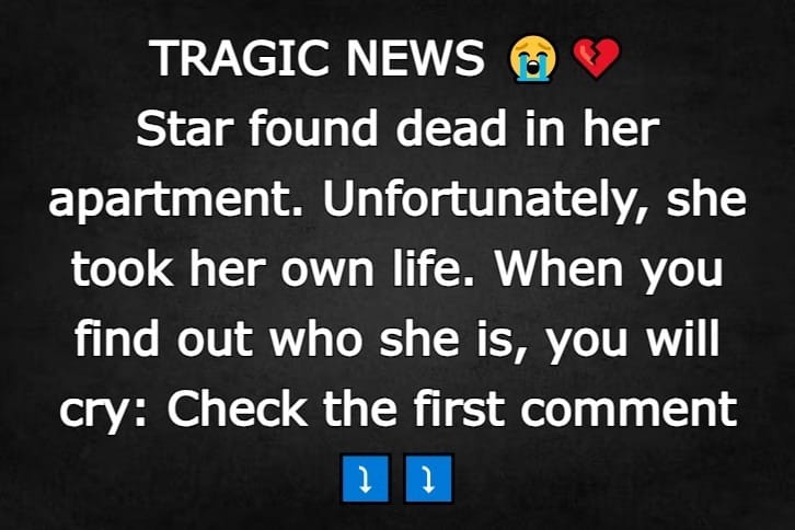 Star found dead in her apartment