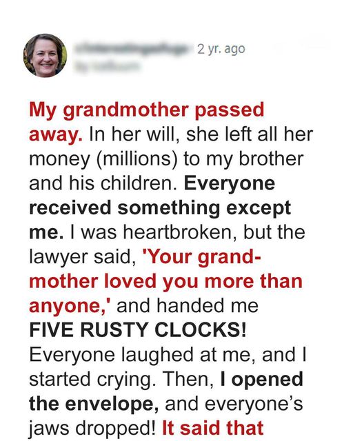 The Greedy Brother Gets The House, And Linda Gets Her Grandmother’s Old Clocks. It Turns Out She Got A Fortune