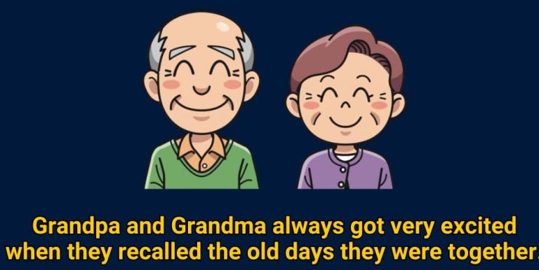 Grandpa And Grandma Always Got Very Excited