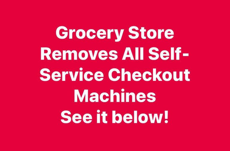 Grocery Store Removes All Self-Service Checkout Machines