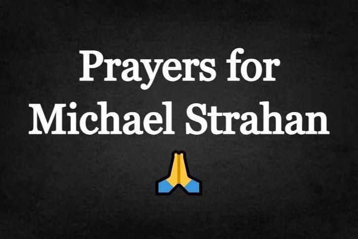 Prayers for MichaeI Strahan