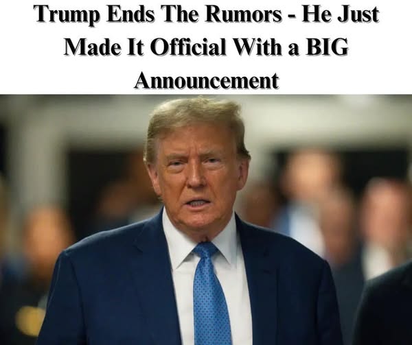 “Trump Puts Rumors to Rest with Major Official Announcement”