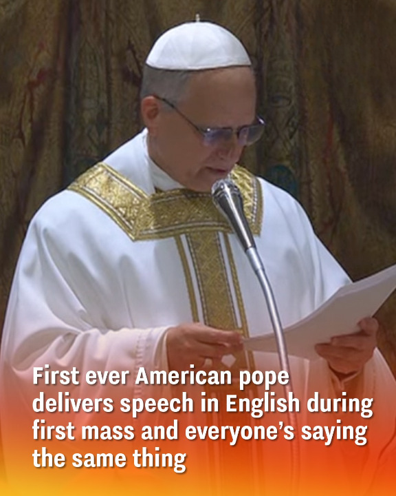 First ever American pope delivers speech in English during first mass and everyone’s saying the same thing