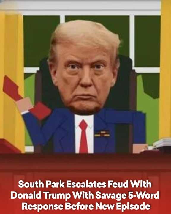 South Park Escalates Feud With Donald Trump With Savage 5-Word Response Before New Episode