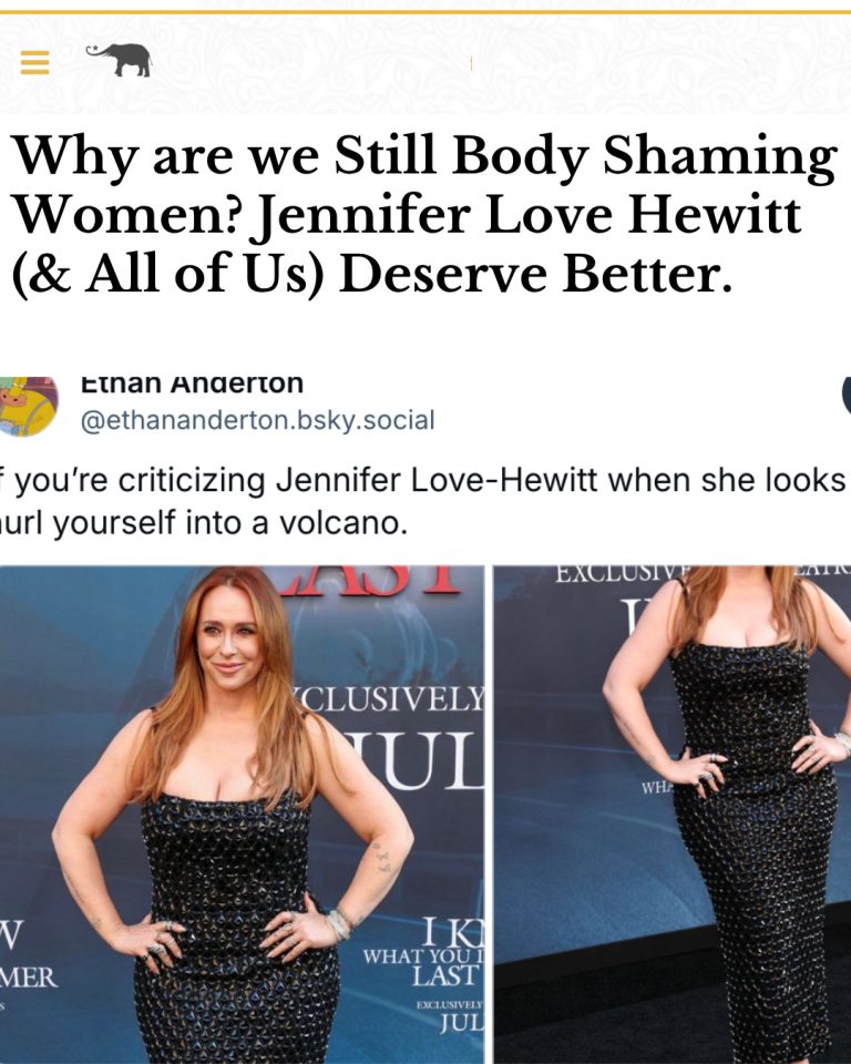Why are we Still Body Shaming Women? Jennifer Love Hewitt (& All of Us) Deserve Better.