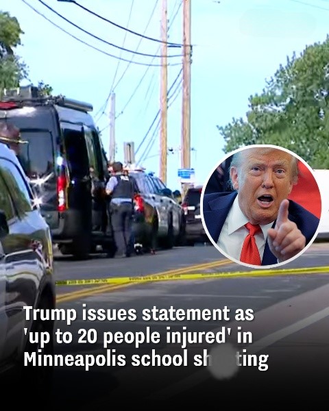 Trump releases statement after reports of up to 20 people injured in Minneapolis school sh0.ting.