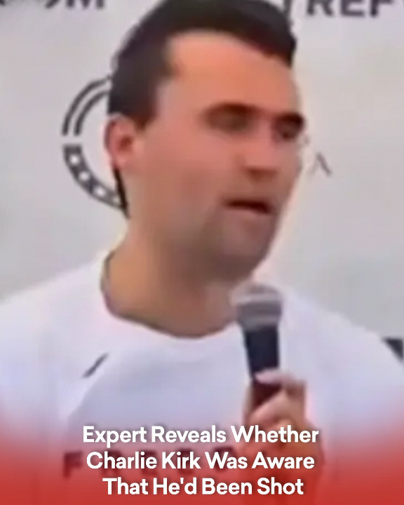 Expert Reveals Whether Charlie Kirk Was Aware That He’d Been Shot