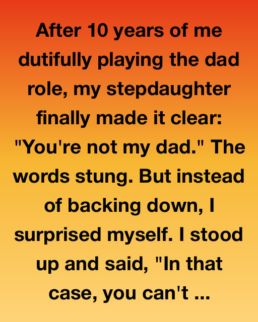 You’re Not My Dad? Then Let’s Talk About