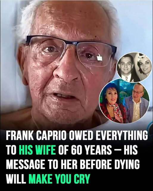 Frank Caprio owed everything to his wife of 60 years – his message to her before dying will make you cry