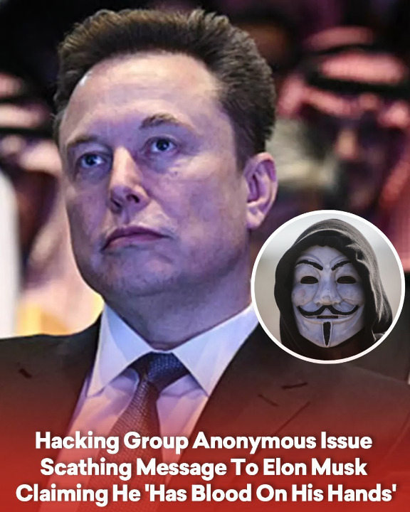 Hacking Group Anonymous Issue Scathing Message To Elon Musk Claiming He ‘Has Blood On His Hands’