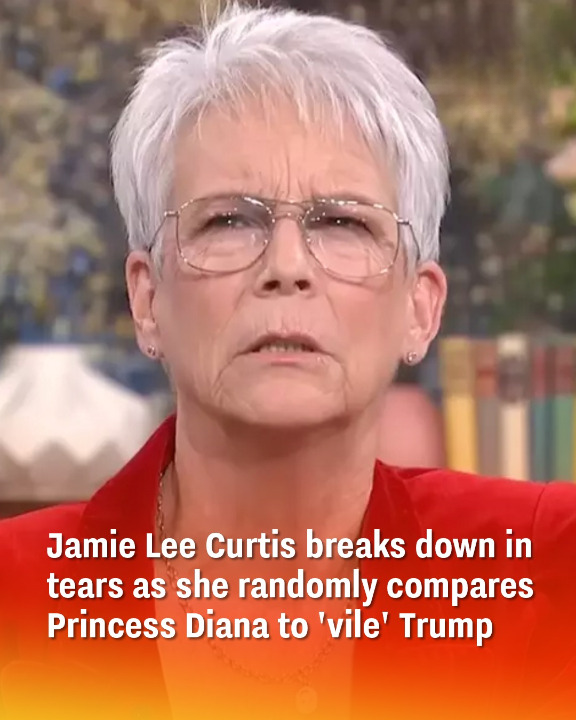 Jamie Lee Curtis breaks down in tears as she randomly compares Princess Diana to ‘vile’ Trump