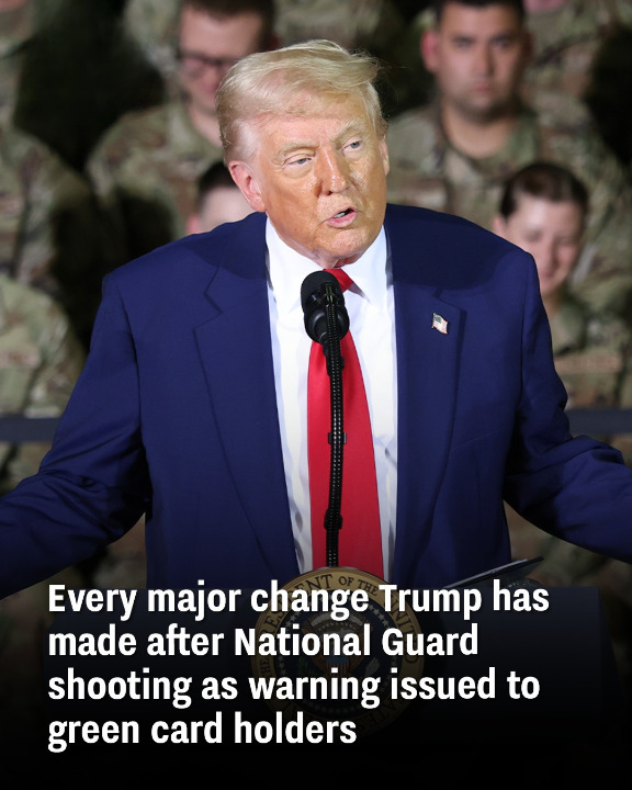 Every major change Trump has made after National Guard shooting as warning issued to green card holders