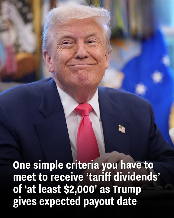 One simple criteria you have to meet to receive ‘tariff dividends’ of ‘at least $2,000’ as Trump gives expected payout date