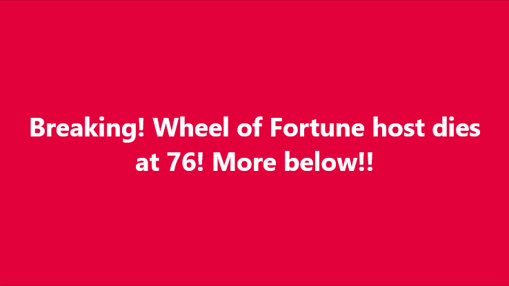 Breaking! Wheel of Fortune