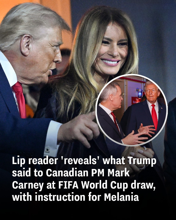 Lip reader ‘reveals’ what Trump said to Canadian PM Mark Carney at FIFA World Cup draw, with instruction for Melania