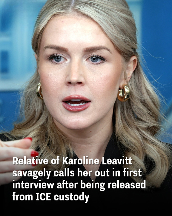 Relative of Karoline Leavitt savagely calls her out in first interview after being released from ICE custody