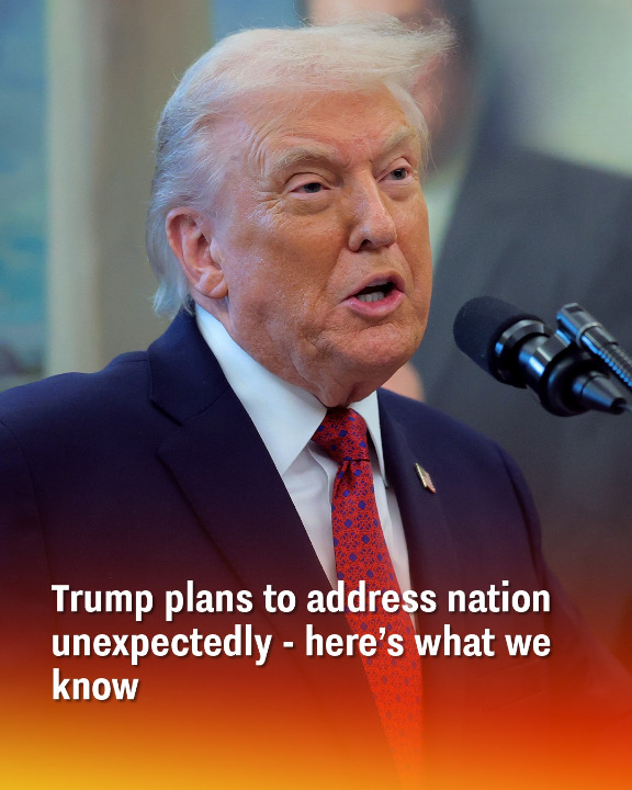 Trump plans to address nation unexpectedly – here’s what we know