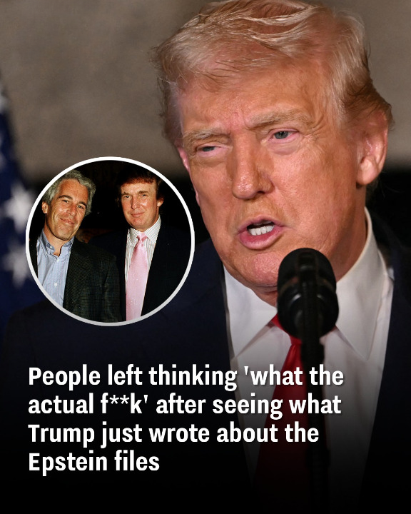 People left thinking ‘what the actual f**k’ after seeing what Trump just wrote about the Epstein files