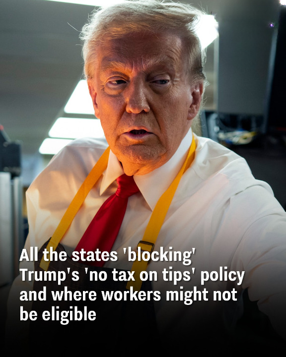 All the states ‘blocking’ Trump’s ‘no tax on tips’ policy and where workers might not be eligible