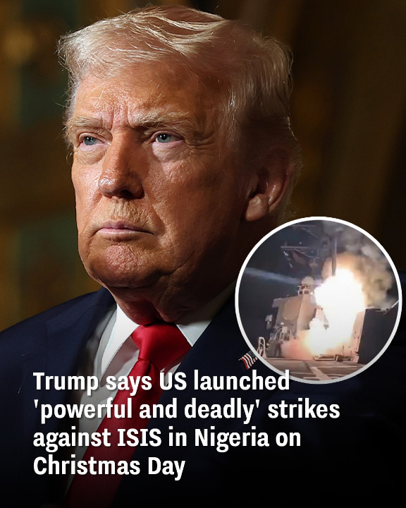 Trump says US launched ‘powerful and de.adl.y’ strikes against ISI.S in Nigeria on Christmas Day