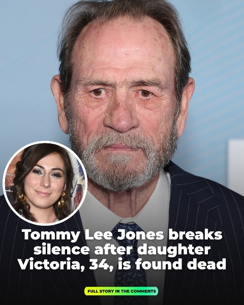 After Victoria, 34, is found dead, Tommy Lee Jones finally addresses the tragedy