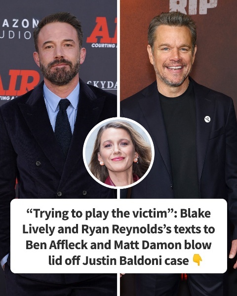 Blake Lively and Ryan Reynolds’s messages to Ben Affleck and Matt Damon shed light on the Justin Baldoni situation